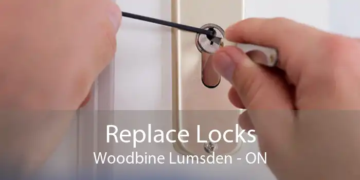 Replace Locks Woodbine Lumsden - ON