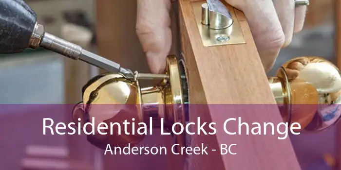 Residential Locks Change Anderson Creek - BC