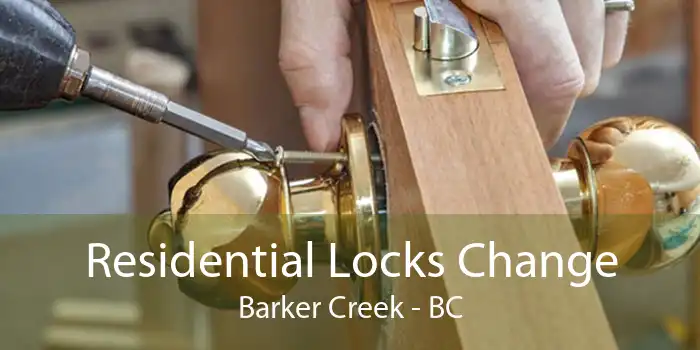 Residential Locks Change Barker Creek - BC