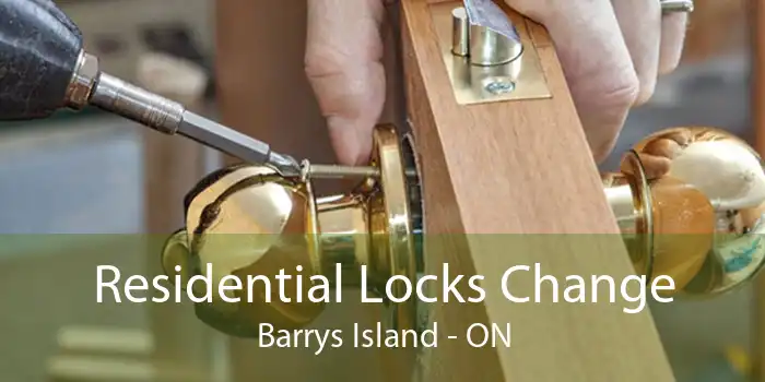 Residential Locks Change Barrys Island - ON