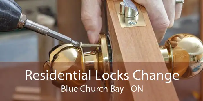 Residential Locks Change Blue Church Bay - ON