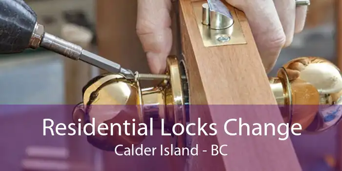 Residential Locks Change Calder Island - BC