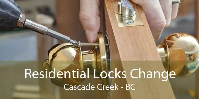 Residential Locks Change Cascade Creek - BC