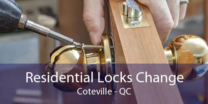 Residential Locks Change Coteville - QC