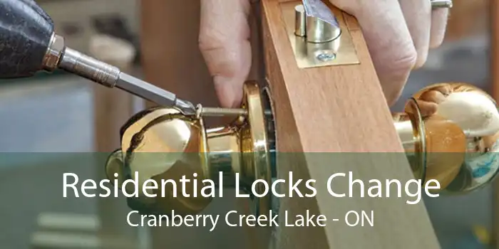 Residential Locks Change Cranberry Creek Lake - ON
