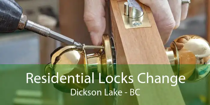 Residential Locks Change Dickson Lake - BC