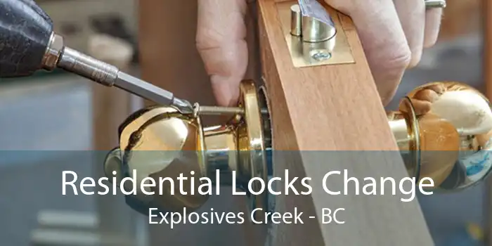 Residential Locks Change Explosives Creek - BC