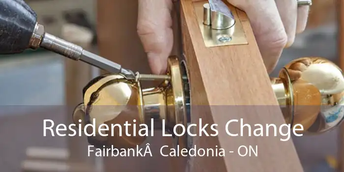 Residential Locks Change FairbankÂ  Caledonia - ON