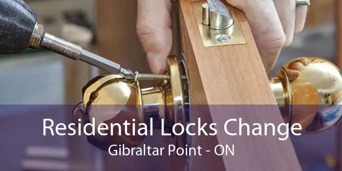 Residential Locks Change Gibraltar Point - ON