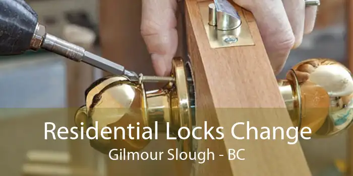 Residential Locks Change Gilmour Slough - BC