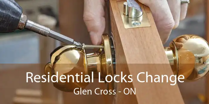 Residential Locks Change Glen Cross - ON