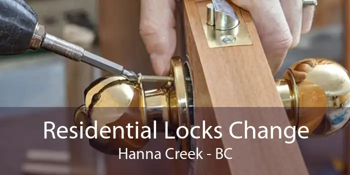 Residential Locks Change Hanna Creek - BC