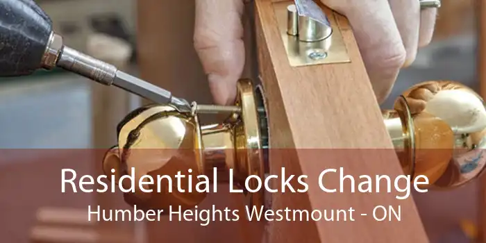 Residential Locks Change Humber Heights Westmount - ON