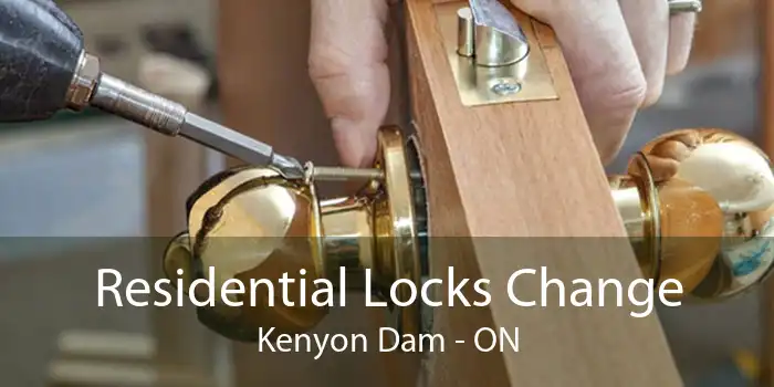 Residential Locks Change Kenyon Dam - ON