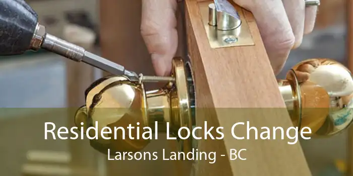 Residential Locks Change Larsons Landing - BC