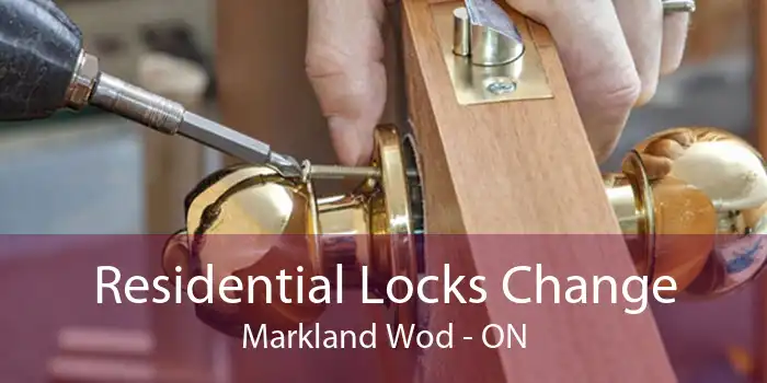 Residential Locks Change Markland Wod - ON