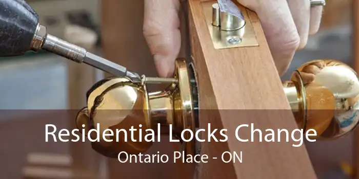 Residential Locks Change Ontario Place - ON