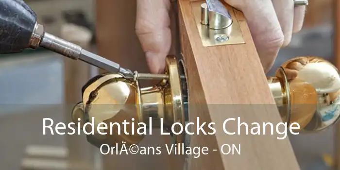 Residential Locks Change OrlÃ©ans Village - ON
