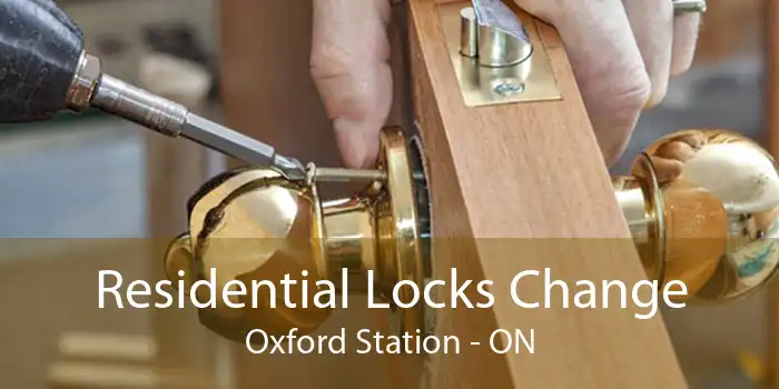Residential Locks Change Oxford Station - ON