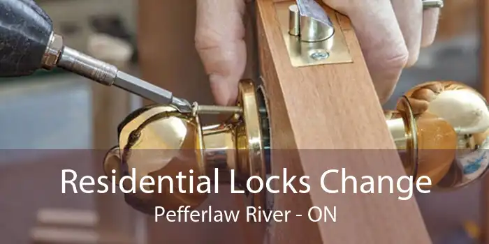 Residential Locks Change Pefferlaw River - ON