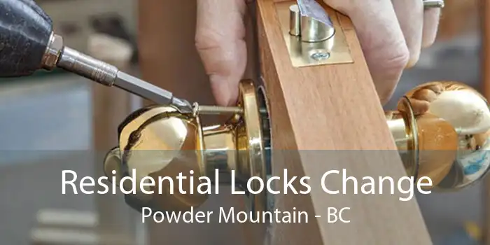 Residential Locks Change Powder Mountain - BC