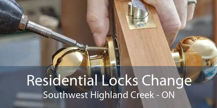 Residential Locks Change Southwest Highland Creek - ON