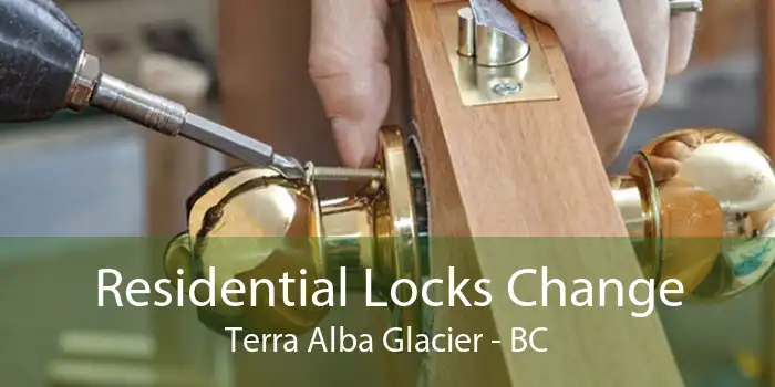 Residential Locks Change Terra Alba Glacier - BC