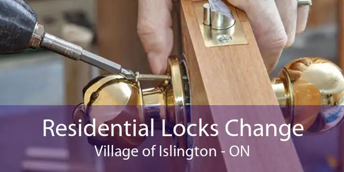 Residential Locks Change Village of Islington - ON