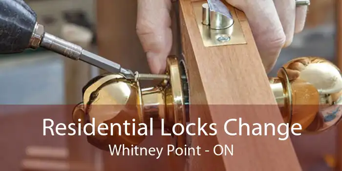 Residential Locks Change Whitney Point - ON